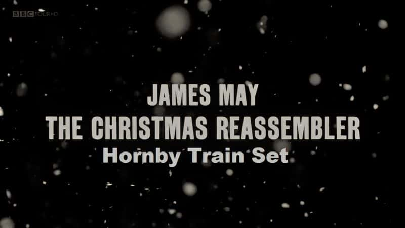 ¼Ƭղķ˹÷ʥװHornbyװ/James May The Christmas Reassembler: Hornby Train Set-Ļ