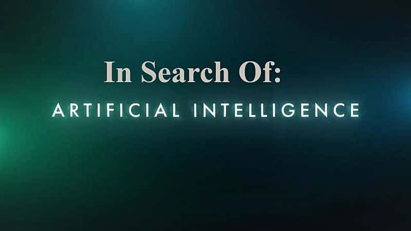 ¼ƬѰң˹/In Search Of: Artificial Intelligence-Ļ