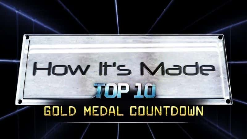 ¼ƬHow its Made Special: Top 10 Gold Medal Countdown/How its Made Special: Top 10 Gold Medal Countdown-Ļ