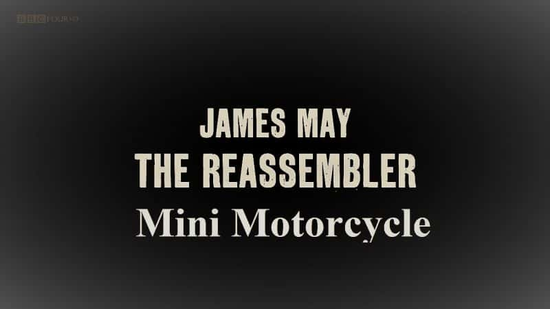 ¼Ƭղķ˹÷װĦг/James May the Reassembler: Mini Motorcycle-Ļ