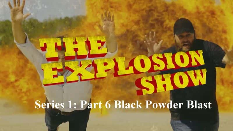 ¼Ƭըϵ16 ڻҩը/The Explosion Show Series 1: Part 6 Black Powder Blast-Ļ