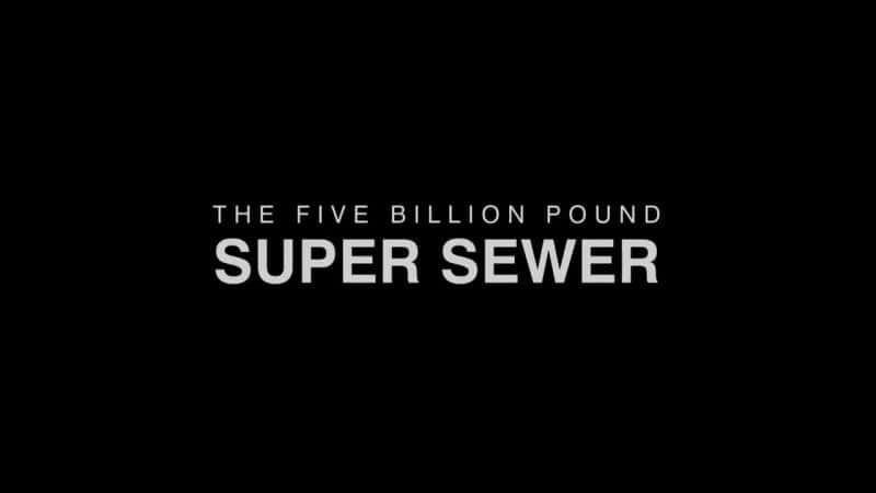 ¼ƬʮӢĳˮ/The Five Billion Pound Super Sewer-Ļ