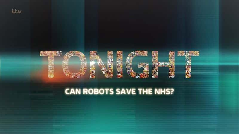 ¼Ƭȹ񱣽/Tonight: Can Robots Save the NHS?-Ļ