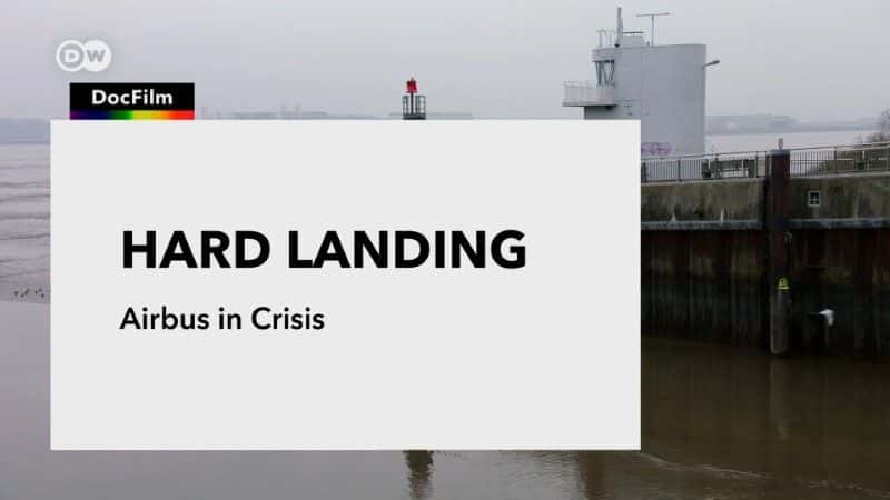 ¼ƬӲ½пͳΣ/Hard Landing: Airbus in Crisis-Ļ