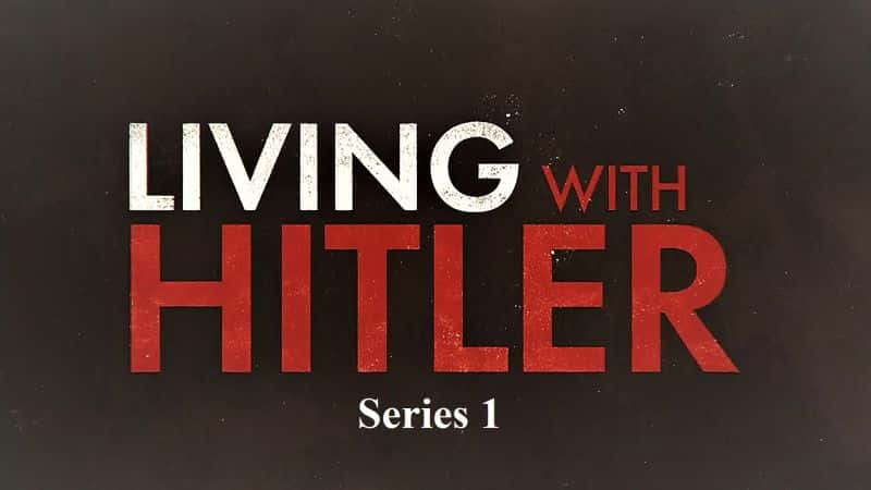 ¼Ƭϣչϵ1/Living with Hitler: Series 1-Ļ