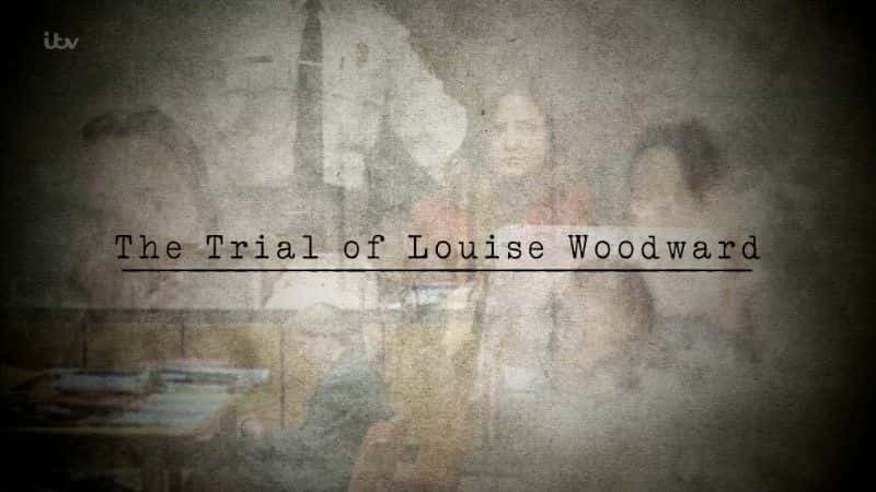 ¼Ƭ·˿ֵµ/The Trial of Louise Woodward-Ļ