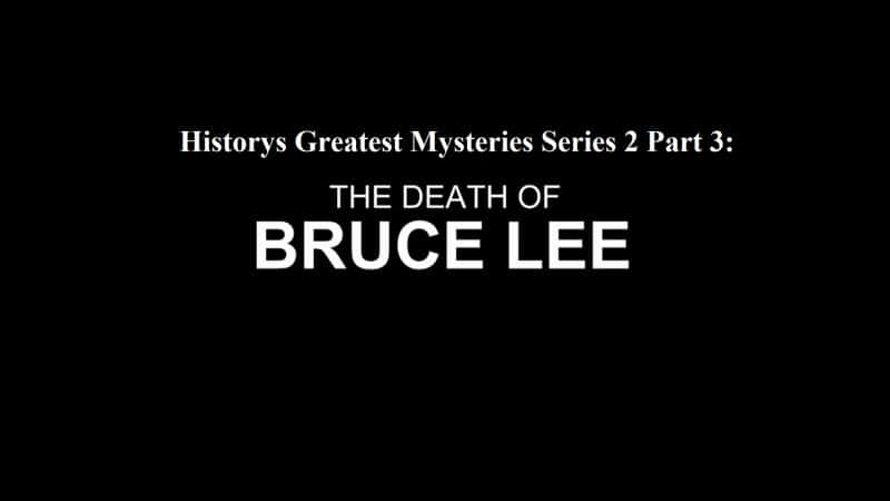 ¼Ƭʷϵ23֣³˹/Historys Greatest Mysteries Series 2 Part 3: The Death of Bruce Lee-Ļ