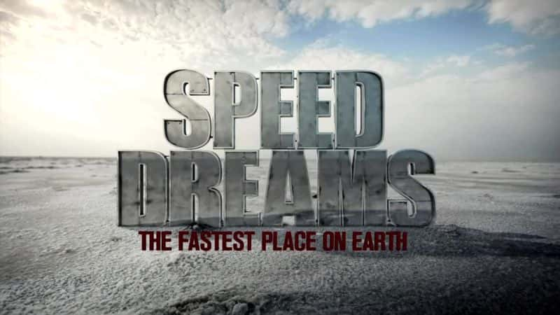 ¼Ƭٶ֮Σĵط/Speed Dreams: The Fastest Place on Earth-Ļ