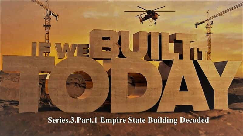 ¼Ƭǽ콨ϵ31֣۹ý/If We Built It Today Series 3 Part 1: Empire State Building Decoded-Ļ