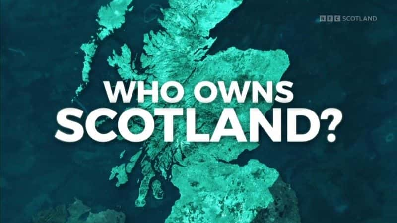 ¼Ƭ˭ӵո/Who Owns Scotland-Ļ