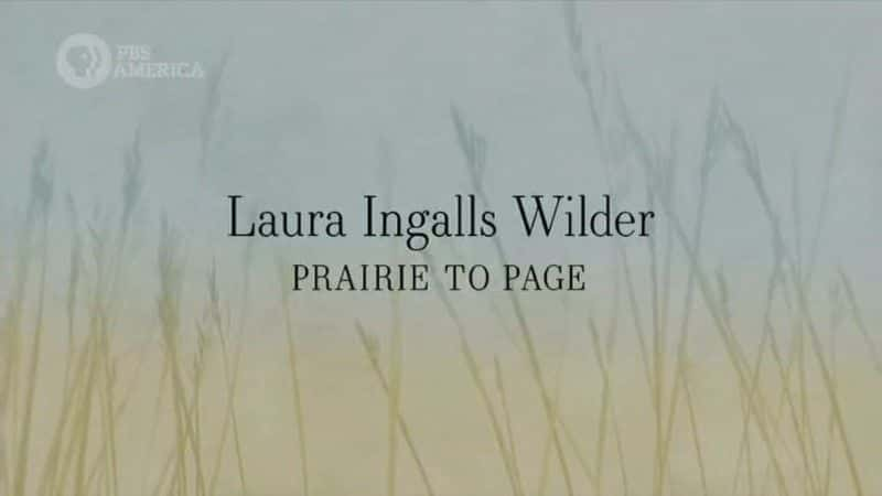 ¼ƬӢ˹£Ӳԭҳ/Laura Ingalls Wilder: Prairie to Page-Ļ