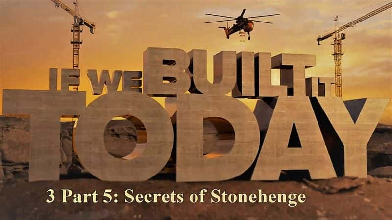 ¼Ƭǽ콨ϵ35֣ʯ/If We Built It Today Series 3 Part 5: Secrets of Stonehenge-Ļ