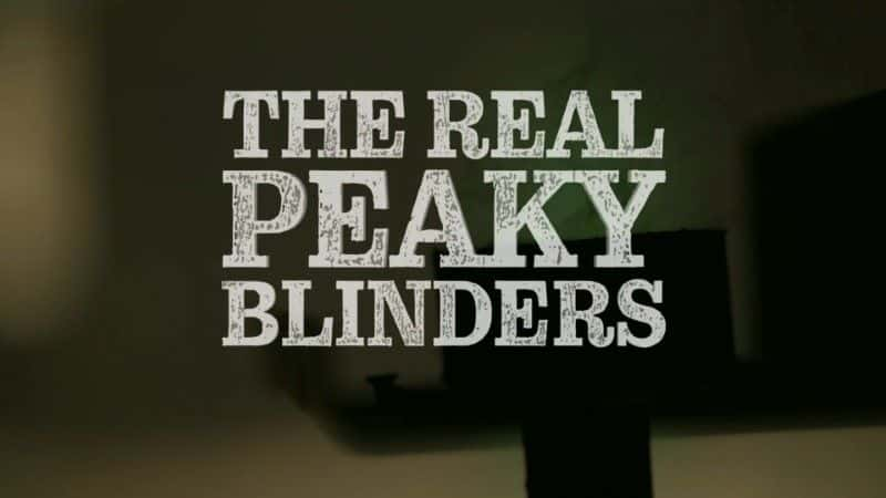 ¼ƬƤ˹/The Real Peaky Blinders-Ļ