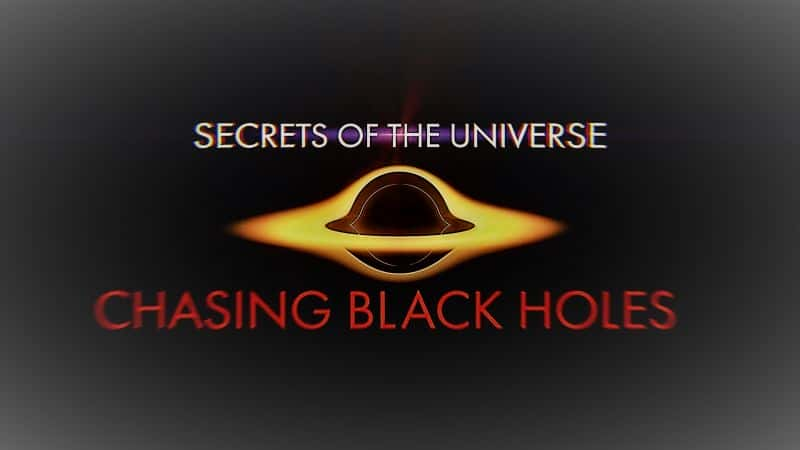 ¼Ƭܣ׷ڶ/Secrets of th Universe Chasing Black Holes-Ļ