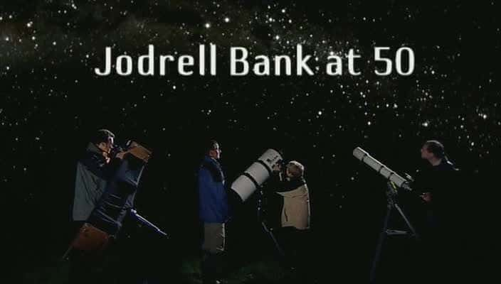 ¼Ƭ50ǵ׶/Jodrell Bank at 50-Ļ