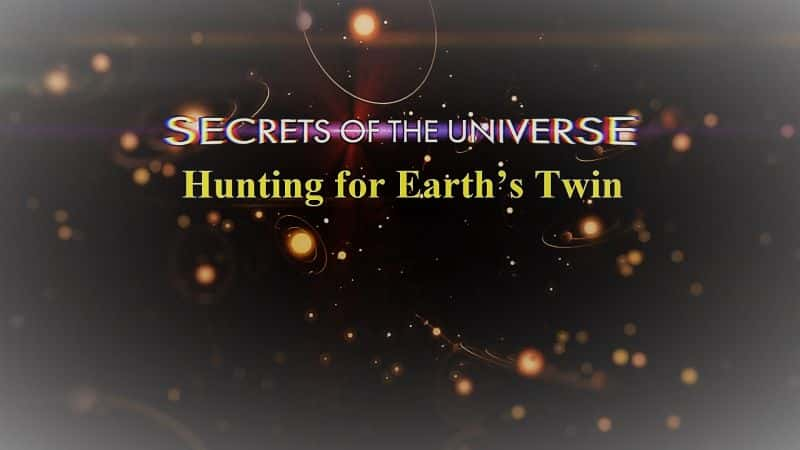 ¼ƬܣѰҵ/Secrets of the Universe Hunting for Earths Twin-Ļ