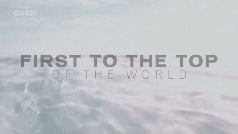 ¼Ƭ״εǶ֮/First to the Top of the World-Ļ