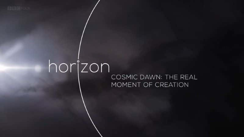 ¼ƬĴʱ/Cosmic Dawn: The Real Moment of Creation-Ļ