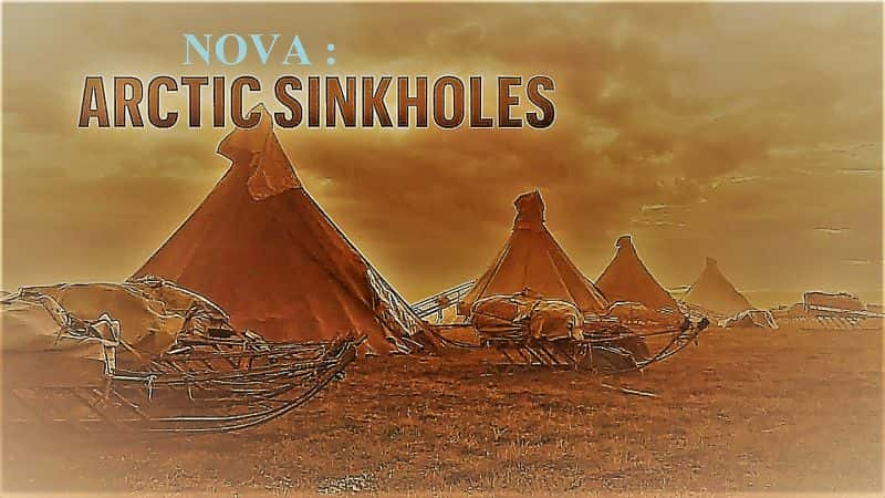 ¼ƬNOVAϵ491ֱ/NOVA Series 49 Part 1 Arctic Sinkholes-Ļ