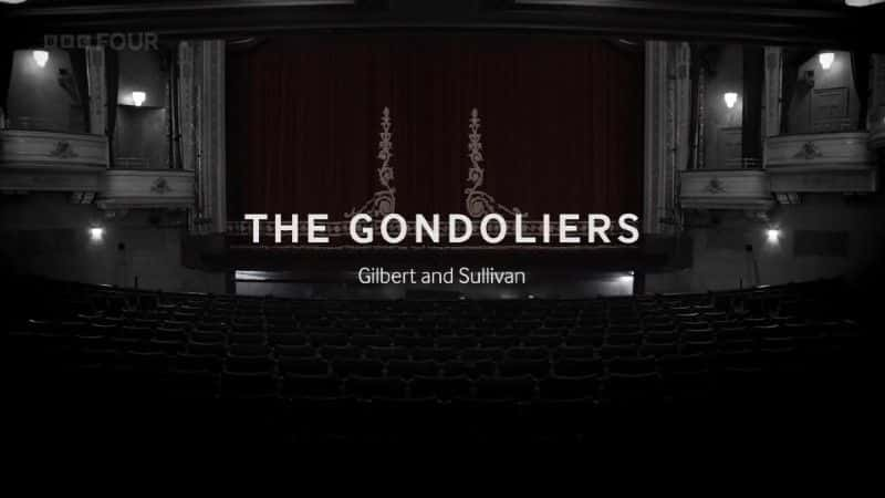 ¼Ƭ˹ĽͯˮŮ/The Gondoliers-Ļ