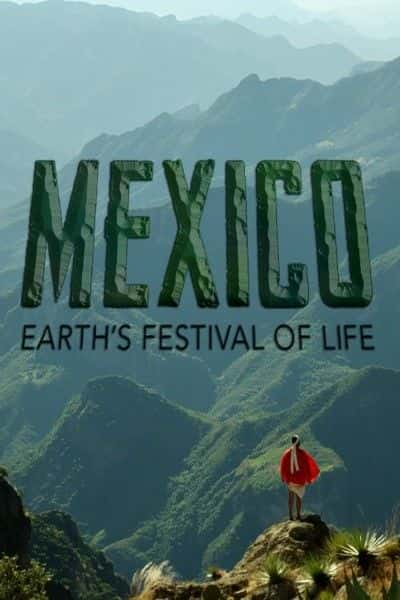 ¼Ƭī磺/Mexico: Earth's Festival of Life-Ļ