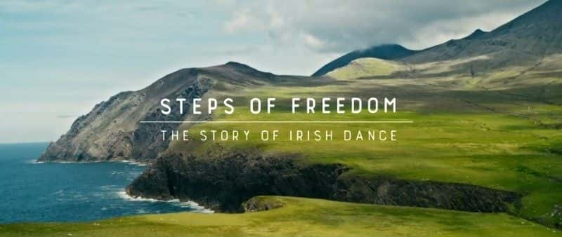 ¼Ƭ֮۠m赸Ĺ/Steps of Freedom: The Story of Irish Dance-Ļ