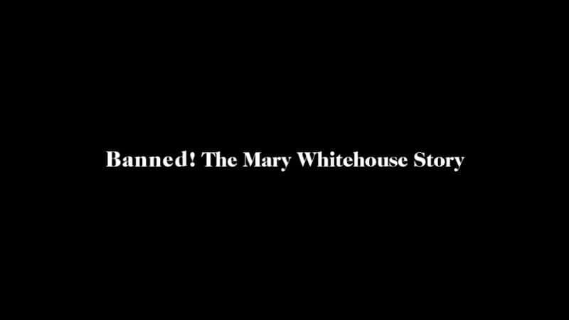 ¼Ƭغ˹Ĺ/Banned: The Mary Whitehouse Story-Ļ