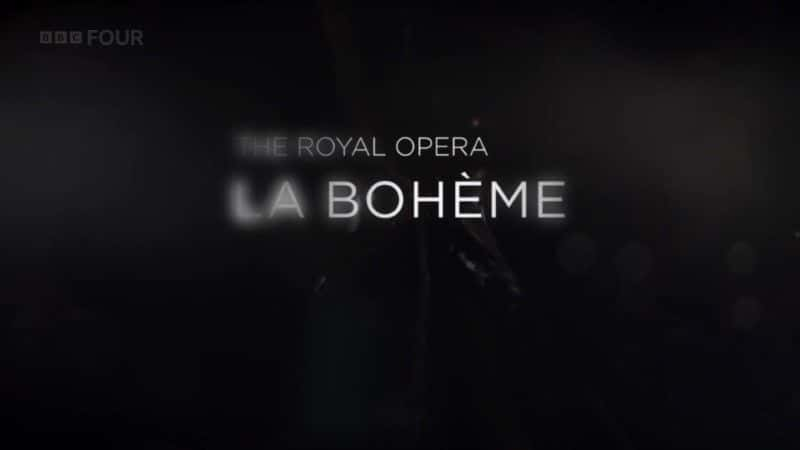 ¼ƬԻʼҸԺġϣˡ/La boheme from the Royal Opera House-Ļ