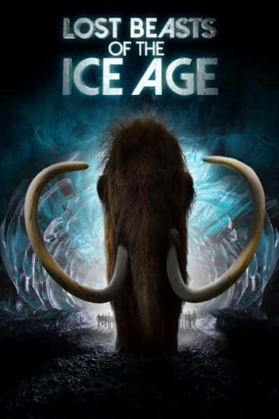 ¼ƬʧıʱҰ/Lost Beasts of the Ice Age-Ļ