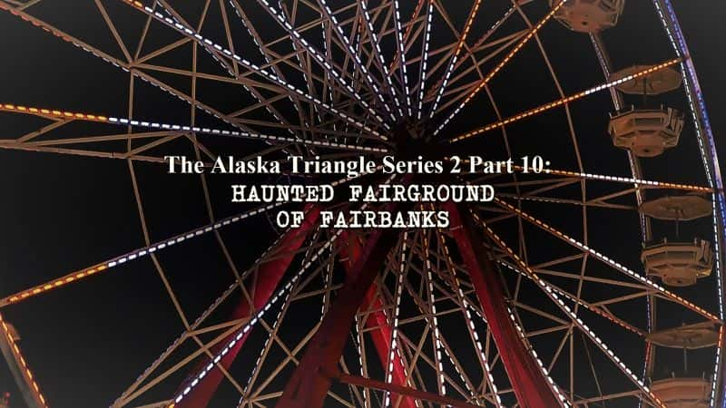 ¼Ƭ˹ϵ210ֳֹ/The Alaska Triangle Series 2 Part 10: Haunted Fairground-Ļ