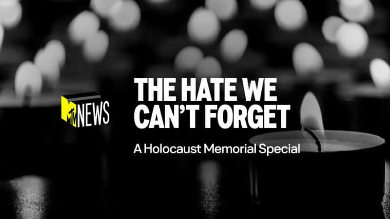 ¼ƬǲǵĳޣһɱرĿ/The Hate We Cant Forget: A Holocaust Memorial Special-Ļ