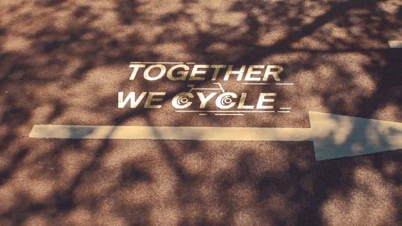 ¼Ƭһﳵ/Together We Cycle-Ļ