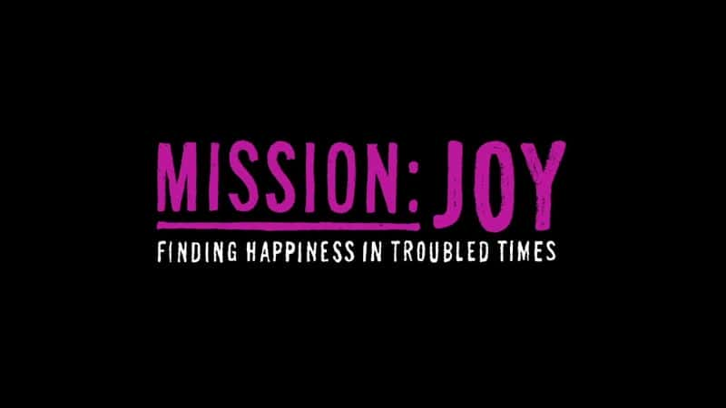 ¼Ƭʹϲ-ʱѰҸ/Mission: Joy - Finding Happiness in Troubled Times-Ļ