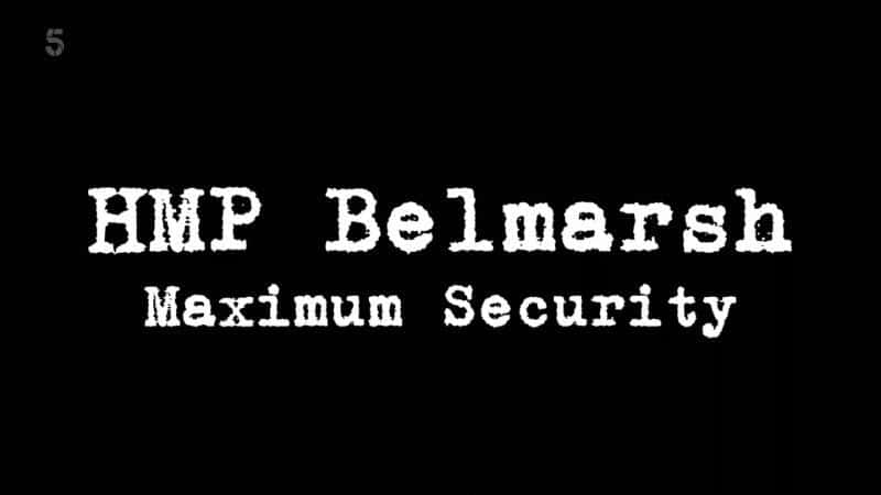 ¼ƬHMPʲ߰ȫ/HMP Belmarsh: Maximum Security-Ļ