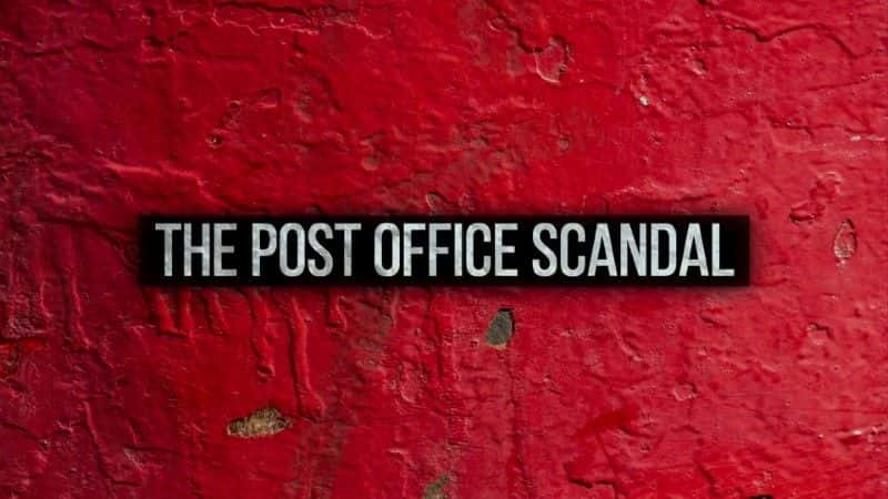 ¼Ƭʾֳ/The Post Office Scandal-Ļ