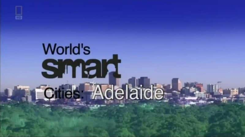 ¼Ƭ£ǻ۳/Adelaide: World's Smart Cities-Ļ