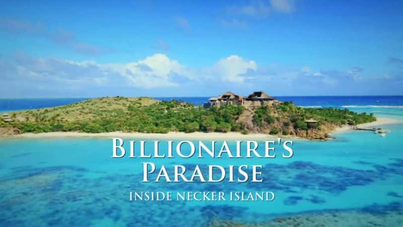 ¼Ƭ̵ãڿ˵ڲ/Billionaire's Paradise: Inside Necker Island-Ļ