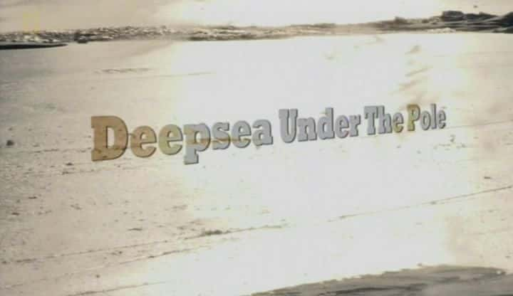 ¼Ƭ̽/DeepSea Under the Pole-Ļ