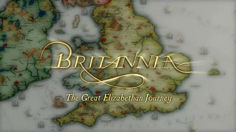 ¼Ƭеǣΰɯʱ֮/Britannia: The Great Elizabethan Journey-Ļ