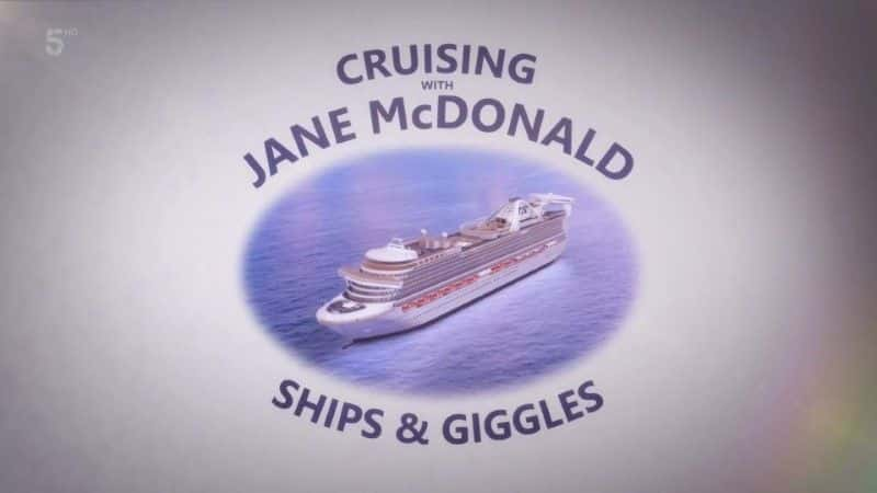 ¼ƬɵһѲֻ뻶Ц/Cruising with Jane McDonald: Ships and Giggles-Ļ