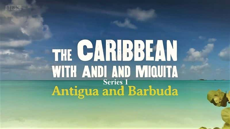 ¼Ƭ밲ϺһļձȺһ/The Caribbean with Andi and Miquita: Series 1-Ļ