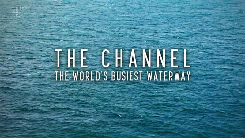 ¼ƬϿæˮϵ1/The Channel: The Worlds Busiest Waterway Series 1-Ļ