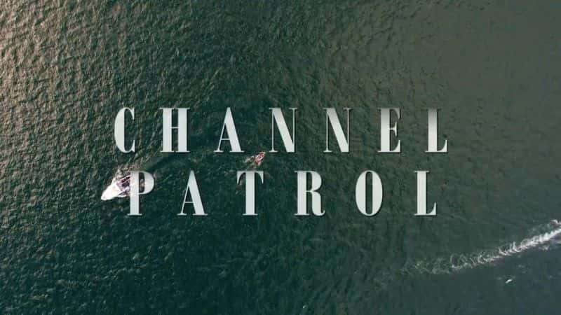 ¼ƬϿѲ/Channel Patrol-Ļ