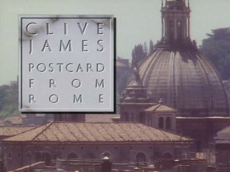 ¼Ƭղķ˹Ƭ/Clive James: Postcard from Rome-Ļ