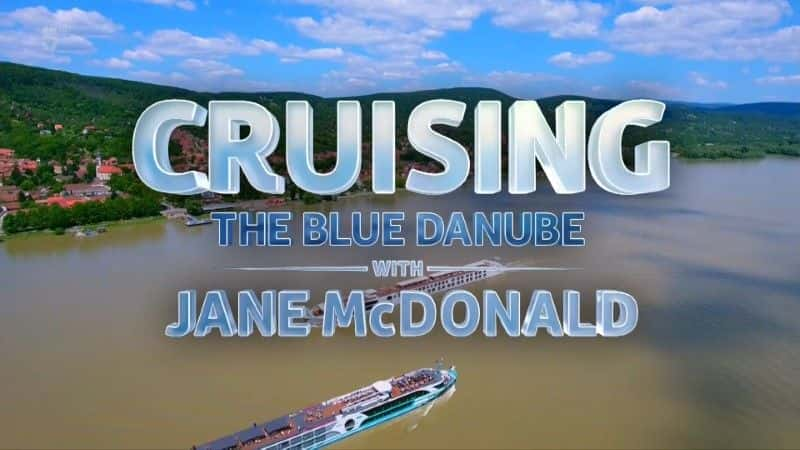 ¼Ƭɵһɫ觺Ѳ/Cruising the Blue Danube with Jane McDonald-Ļ