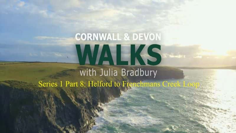 ¼Ƭֶ͵ͽУ櫡²8 HelfordFrenchmans Creek Loop/Cornwall and Devon Walks: with Julia Bradbury Part 8 Helford to Frenchmans Creek Loop-Ļ