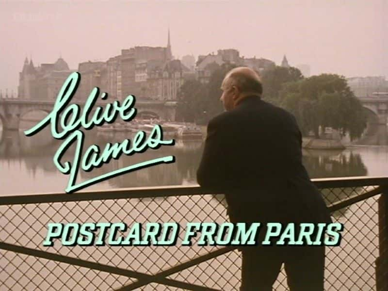 ¼Ƭղķ˹Ƭ԰/Clive James: Postcard from Paris-Ļ