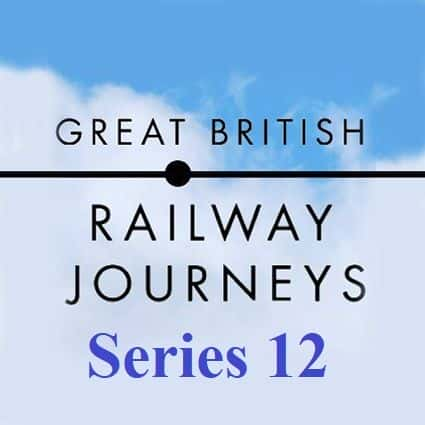 ¼ƬΰӢ·ọ́12/Great British Railway Journeys: Series 12-Ļ