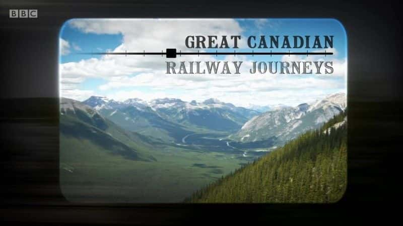 ¼Ƭΰļô·ó̵1/Great Canadian Railway Journeys Series 1-Ļ