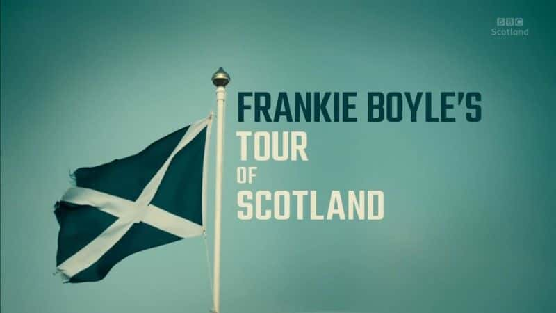 ¼Ƭո֮/Frankie Boyle's Tour of Scotland-Ļ